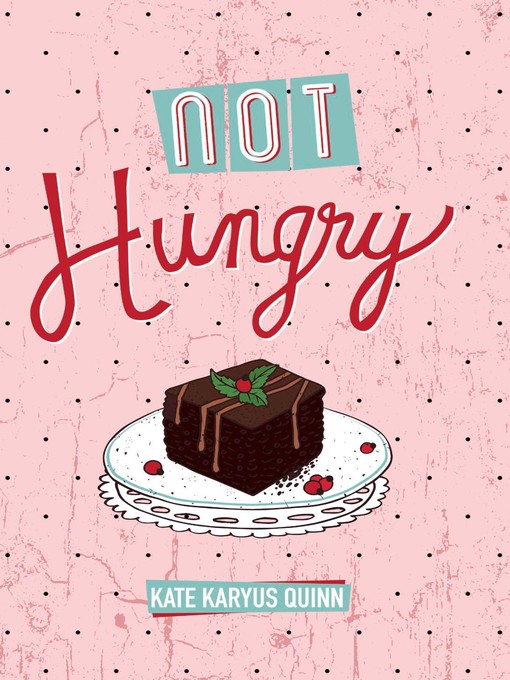 Title details for Not Hungry by Kate Karyus Quinn - Wait list